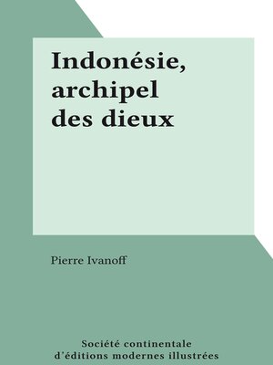 cover image of Indonésie, archipel des dieux